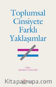 Toplumsal Cinsiyete Farklı Yaklaşımlar
