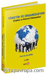 Yönetim ve Organizasyon <br /> Çağdaş ve Küresel Yaklaşımlar