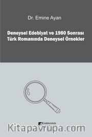 Deneysel Edebiyat ve 1980 Sonrası Türk Romanında Deneysel Örnekler