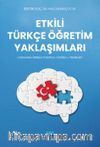 Etkili Türkçe Öğretim Yaklaşımları & Uygulama Örnekli Strateji, Yöntem ve Teknikler
