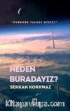 Neden Buradayız?