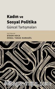 Kadın ve Sosyal Politika Güncel Tartışmaları
