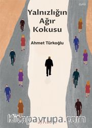 Yalnızlığın Ağır Kokusu