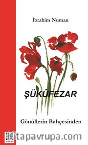 Şükûfezar <br /> Gönüllerin Bahçesinden