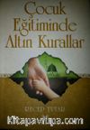 Çocuk Eğitiminde Altın Kurallar