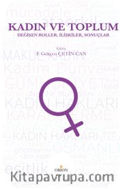 Kadın ve Toplum <br /> Değişen Roller, İlişkiler, Sonuçlar