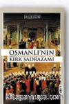 Osmanlı’nın Kırk Sadrazamı (2. Cilt)