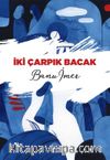 İki Çarpık Bacak