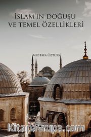 İslam’ın Doğuşu ve Temel Özellikleri