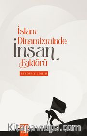 İslam Dinamizminde İnsan Faktörü