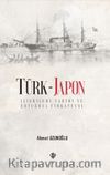 Türk - Japon İlişkileri Tarihi ve Ertuğrul Firkateyni Özet