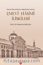 Emevi-Haşimi İlişkileri / İslam Öncesinden Abbasilere Kadar