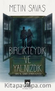 Birlikteydik ve Yalnızdık <br /> Yirmi Yıl Sonra Zemheri Kuyusu