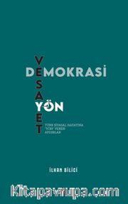 Demokrasi, Vesayet ve Yön (Türk Siyasal Hayatına Yön Veren Aydınlar)