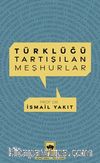 Türklüğü Tartışılan Meşhurlar