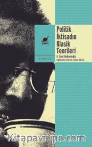Politik İktisadın Klasik Teorileri <br /> Korkut Boratav’ın Sunuşuyla