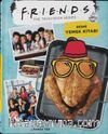 Friends: Resmi Yemek Kitabı (Ciltli)