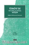 Türkiye’de Toplumsal  ve Siyasal Değişim & Değişim Mefhumunun Serencamı