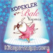 Köpekler Bale Yapmaz