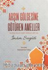 Arşın Gölgesine Götüren Ameller & Temhidül-Ferş Fi'l-Hisali'l-Mücibe Li-Zılli'l-Arş