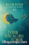 Astrolojik Ajanda 2023 & Zamanı Astrolojiyle Yönetin