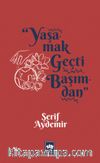 Yaşamak Geçti Başımdan 