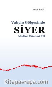 Vahyin Gölgesinde Siyer Medine Dönemi XII