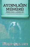 Aydınlığın Mühürü / Yesili Hoca Ahmed III