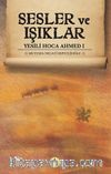 Sesler ve Işıklar / Yesili Hoca Ahmed 1