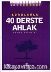 Sana Emanet Sorularla 40 Derste Ahlak