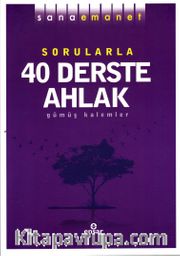 Sana Emanet Sorularla 40 Derste Ahlak