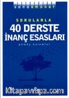 Sana Emanet Sorularla 40 Derste İnanç Esasları