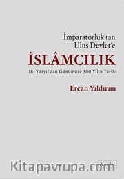 İmparatorluk’tan Ulus Devlet’e İslamcılık