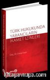 Türk Hukukunda Yabancıların İkamet İzinleri