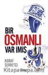 Bir Osmanlı Var İmiş