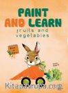 Paint and Learn / Fruits and Vegetables