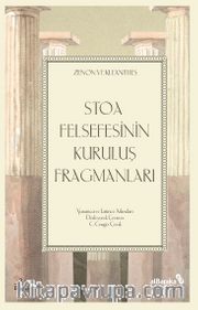 Stoa Felsefesinin Kuruluş Fragmanları <br /> Zenon ve Kleanthes