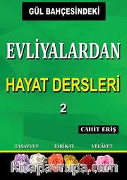 Gül Bahçesindeki Evliyalardan Hayat Dersleri 2