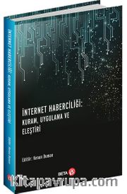 İnternet Haberciliği : Kuram, Uygulama ve Eleştiri