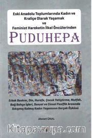 Eski Anadolu Toplumlarında Kadın ve Kraliçe Olarak Yaşamak ve Feminist Hareketin İlkel Öncülerinden 