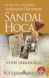 Bir Devrin ve Bir Şehrin Muhteşem Öğretmeni Sandal Hoca