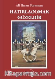 Hatırla(n)mak Güzeldir