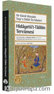 Hidayetü’t-Talibîn Tercümesi <br /> Bir Kamil Mürşidin Seyr u Sülûk Tecrübeleri