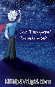 Çok Tanınıyorsun! Farkında mısın?