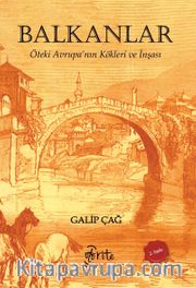Balkanlar <br /> Öteki Avrupa’nın Kökleri ve İnşası