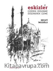 Eskizler Çizerek Düşünme Düşünerek Çizme