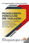 Pazarlamaya Psikolojik Bir Yaklaşım: Çıpalama ile Tüketici Manipülasyonu üzerine Deneysel Bir Araştırma