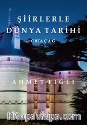 Şiirlerle Dünya Tarihi <br /> Ortaçağ