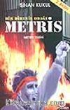Bir Direniş Odağı Metris -Metris Tarihi