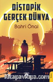 Distopik Gerçek Dünya